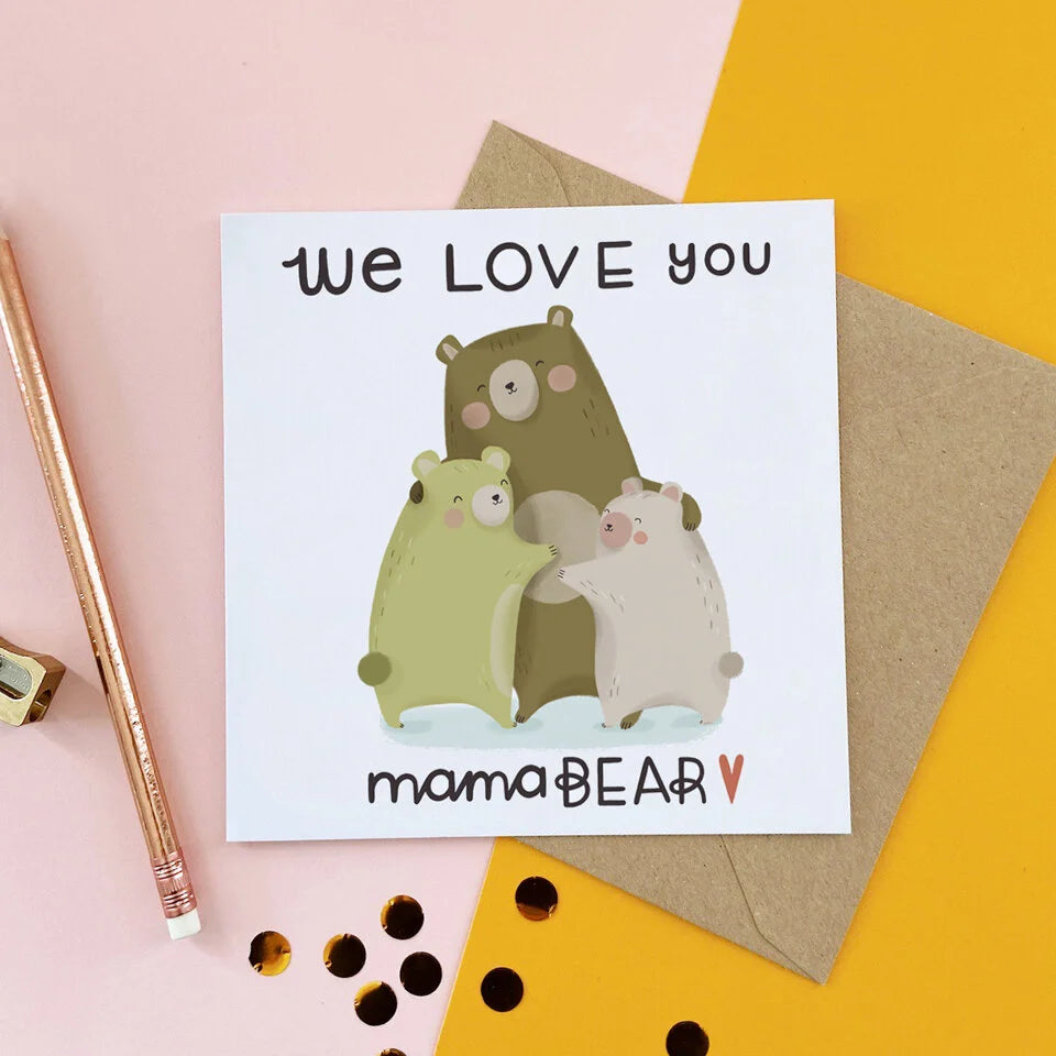 We Love You Mama Bear