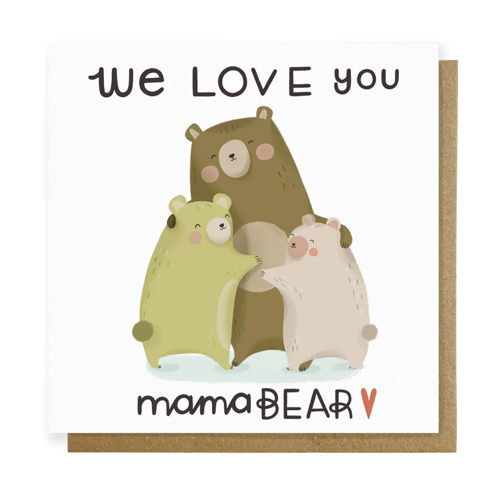 We Love You Mama Bear